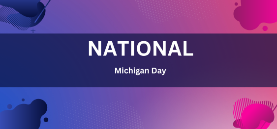 National Michigan Day[राष्ट्रीय मिशिगन दिवस]